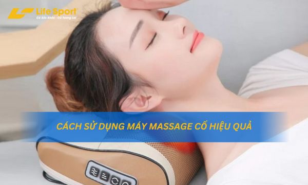 Cách Sử Dụng Máy Massage Cổ
