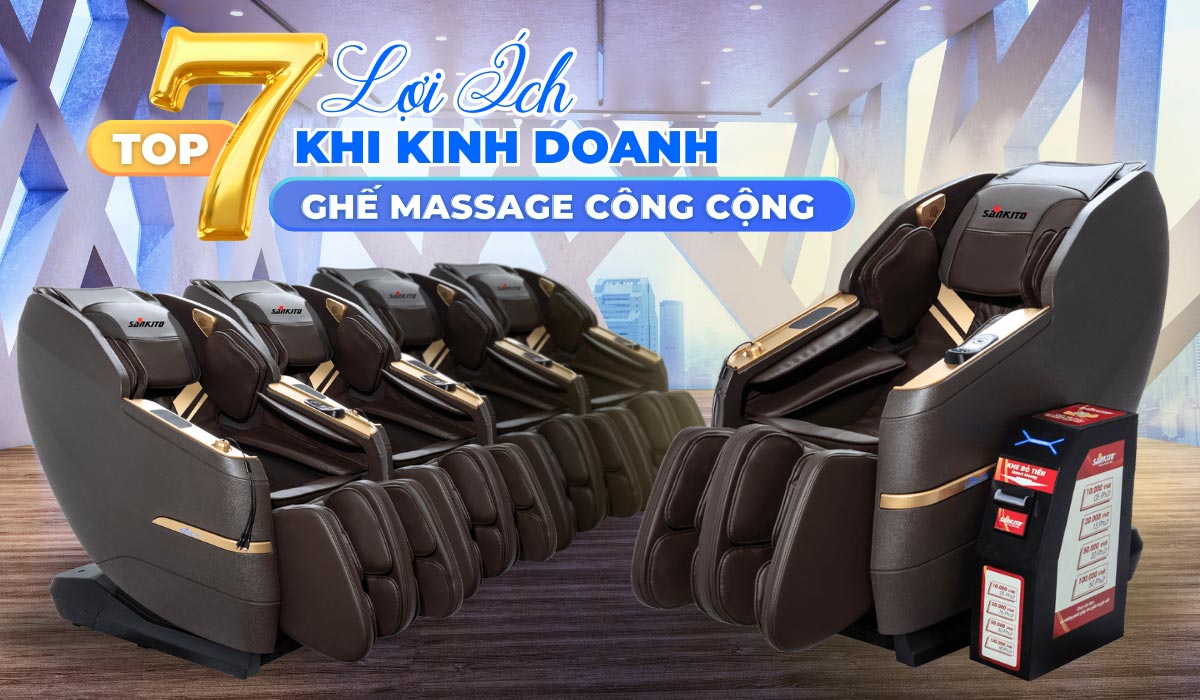 Kinh Doanh Ghế Massage Công Cộng Có Lợi Ích Gì? 