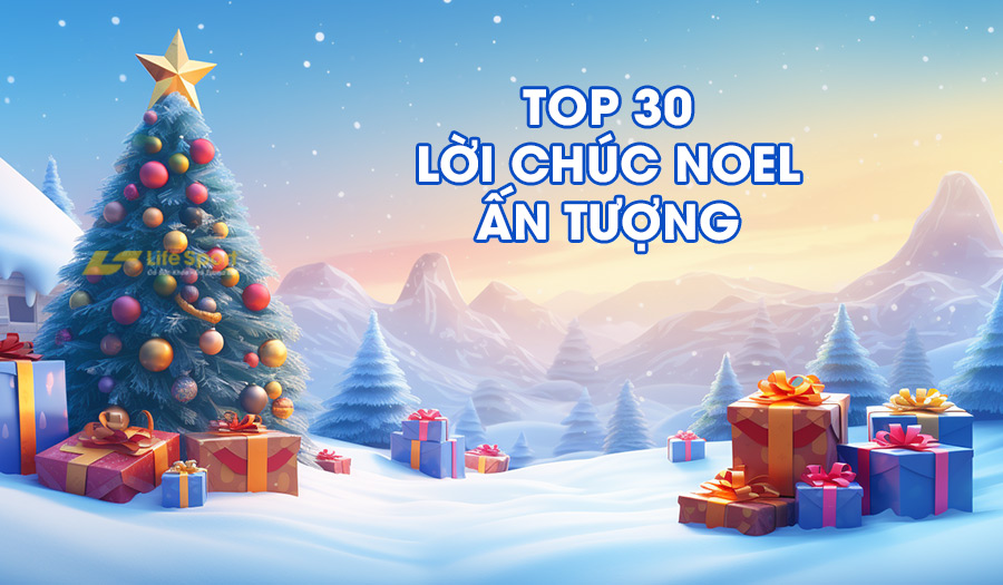 Bỏ Túi Ngay 30 Lời Chúc Noel Ấn Tượng Nhớ Mãi