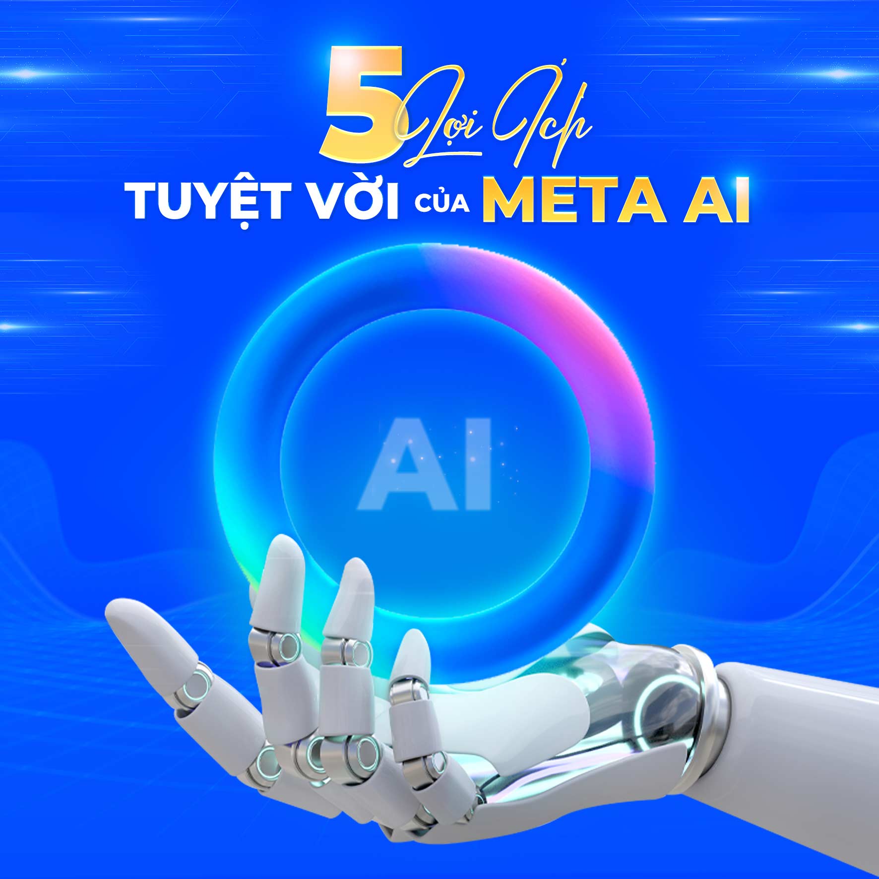 Meta AI Là Gì? 5 Lợi Ích Của Meta AI Nhất Định Bạn Phải Biết